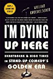 I'm Dying Up Here: Heartbreak and High Times by William Knoedelseder (PB 2017) - Image 4