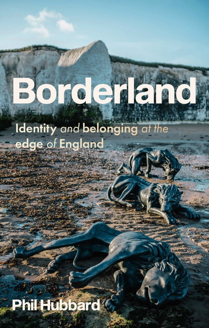 Borderland: Identity and Belonging at the Edge of England.by Hubbard New**