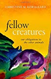 Fellow Creatures: Our Obligations by Christine M. Korsgaard (HB 2018) - Image 2