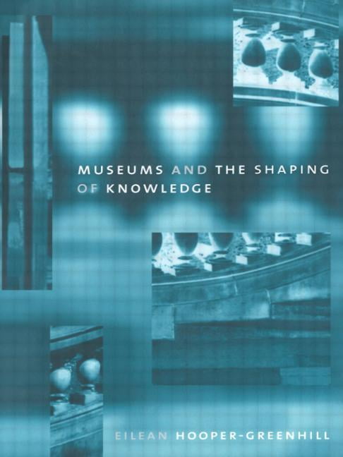 Museums and the Shaping of Knowledge by Eileen Hooper Greenhill - 9780415070317 - Image 2