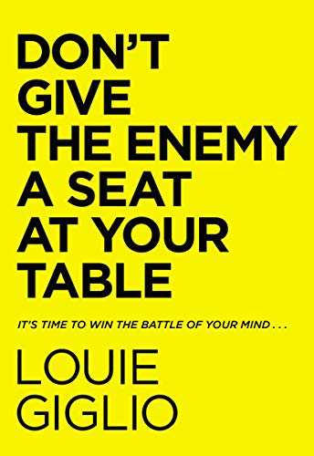 Don't Give the Enemy a Seat at Your Table by Louie Giglio - 9780785247227