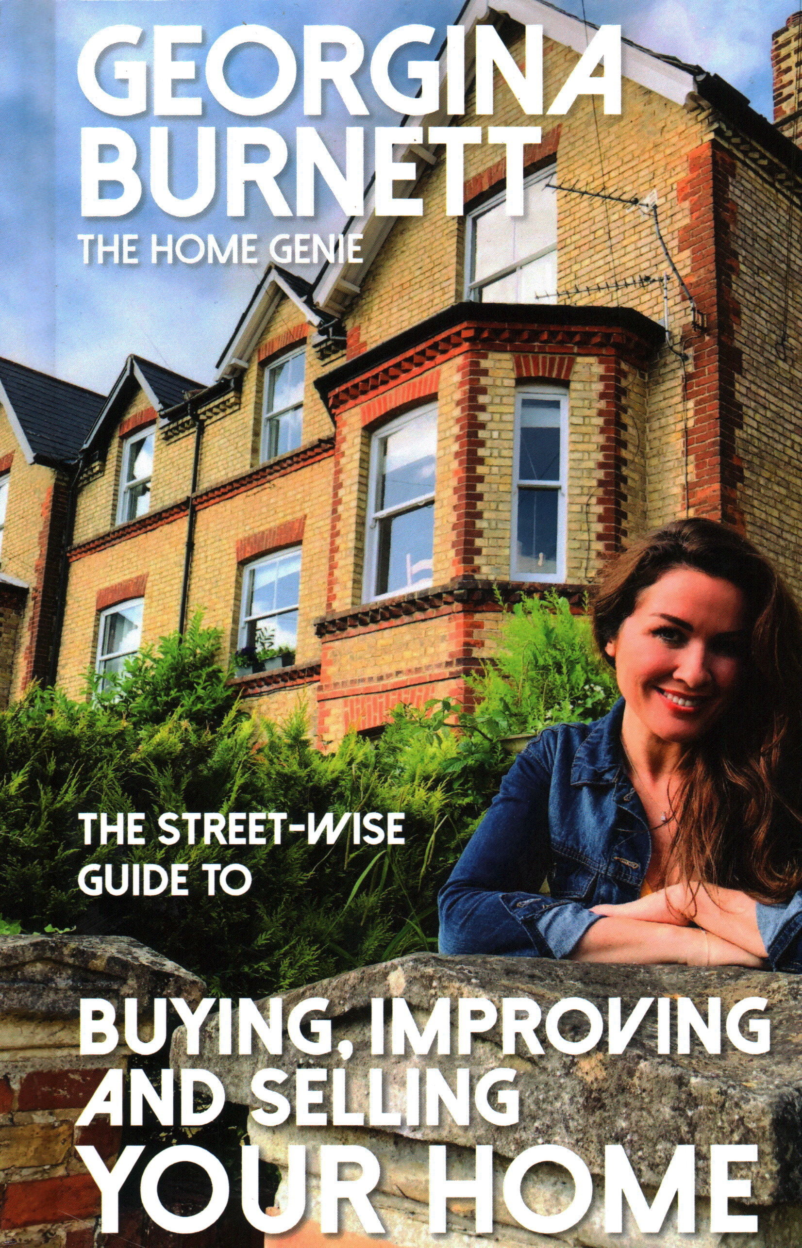 The Street-wise Guide to Buying, Improving and Selling Your H... - 9781911454045