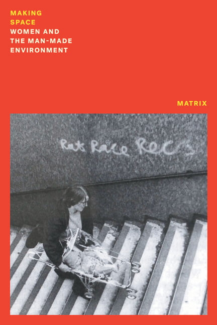 Making Space : Women and the Manmade Environment by Matrix (2022, Trade ... - Image 2