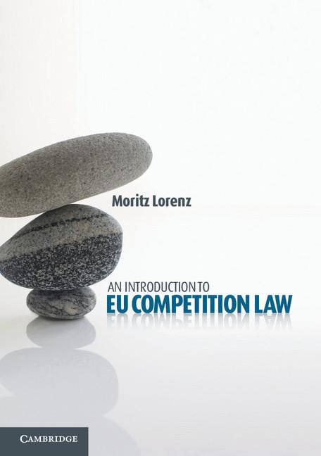 An Introduction to EU Competition Law,Moritz Lorenz