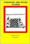 Christians and Moors in Spain. Vol 2 Latin documents and vernacular documents A…