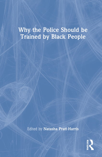 Why the Police Should be Trained by Black People - 9780367716059