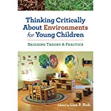Thinking Critically About Environments for Young Children by ... - 9780807755457