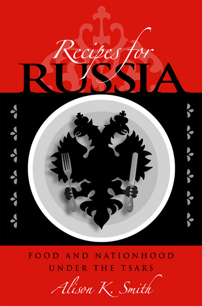 Recipes for Russia by Alison K. Smith - 9780875806686