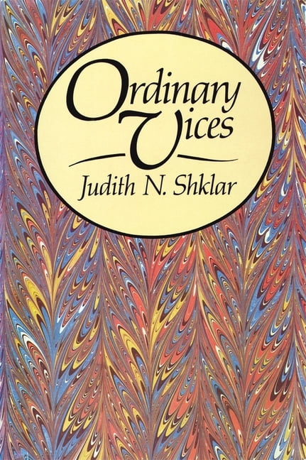 Ordinary Vices by Judith N. Shklar - 9780674641761