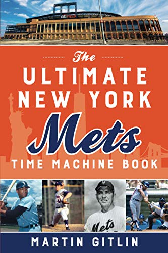 The Ultimate New York Mets Time Machine Book - 9781493055326