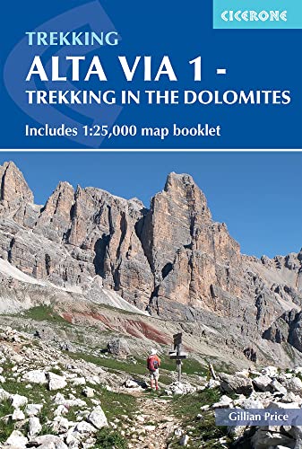Dolomites walking Alta Via 1 - Trekking in the Dolomites includes 1:25,000 map