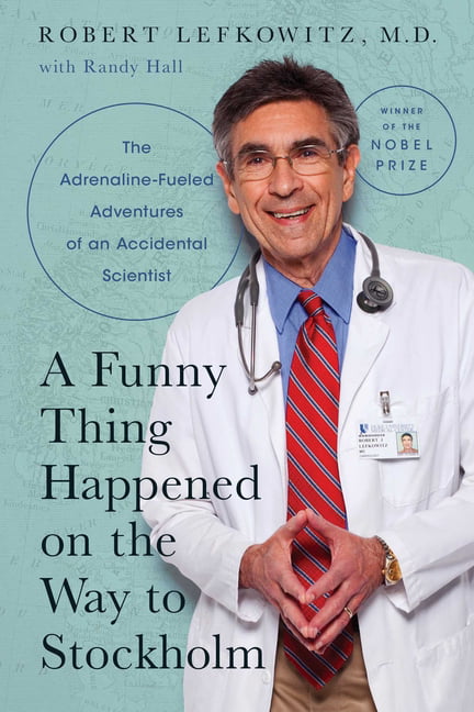 A Funny Thing Happened on the Way to Stockholm by Robert J. L... - 9781643136387