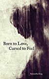 Born to Love, Cursed to Feel,Samantha King Holmes