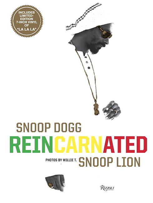Snoop Dogg: Reincarnated by Snoop Dogg, Willie T., Suroosh Al... - 9780789331069