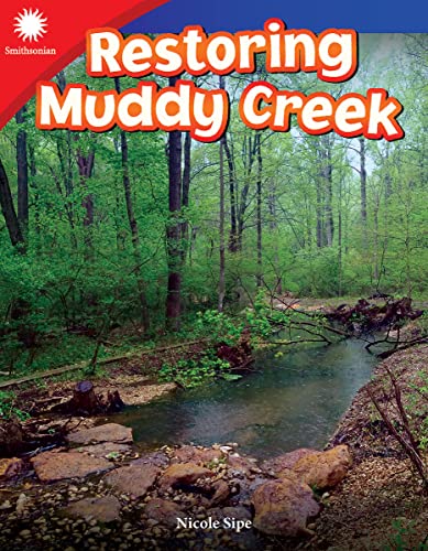 Restoring Muddy Creek (Smithsonian: Information. Sipe**