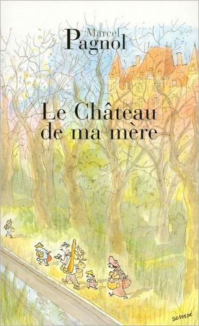 Le chateau de ma mere