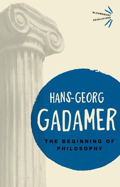 The Beginning of Philosophy by Hans-Georg Gadamer - 9781474294461