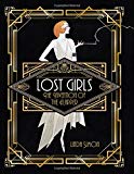 Lost Girls – The Invention of the Flapper Simon Hardback Reaktion Books