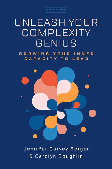 Unleash Your Complexity Genius – Growing Your Inner Capacity to Lead Garvey