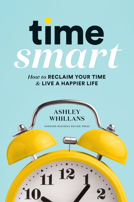 Time Smart by Ashley Whillans - 9781633698352