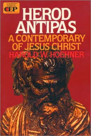 Herod Antipas by Harold W. Hoehner - 9780310422518