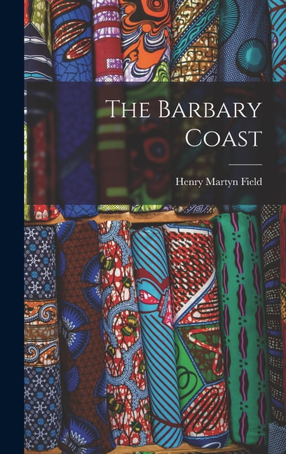 Field - Barbary Coast - New hardback or cased book - 08 - X555z