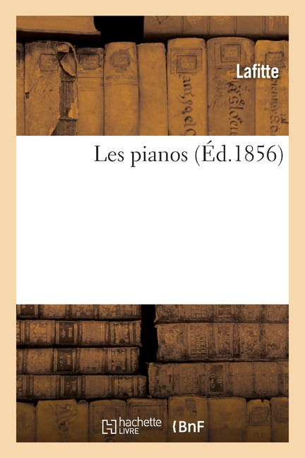 LAFITTE - Les pianos - New paperback or softback - X555z