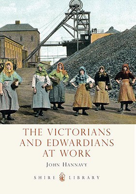 The Victorians and Edwardians at Work