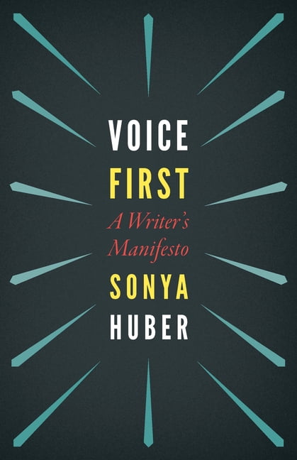 Voice First – A Writer`s Manifesto Huber Paperback John Wiley & Sons
