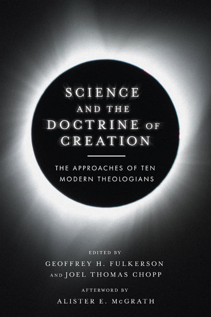Science and the Doctrine of Creation  The Approaches of Ten ... - 9780830852802
