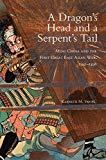 A Dragon`s Head and a Serpent`s Tail – Ming China and the First Great East Asia…