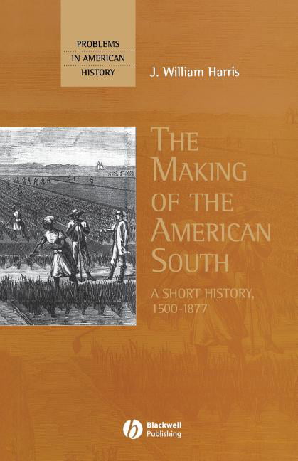 The Making of the American South by J. William Harris - 9780631209645