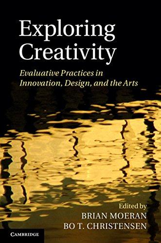 Exploring Creativity Evaluative Practices in Innovation, Design, and the Arts