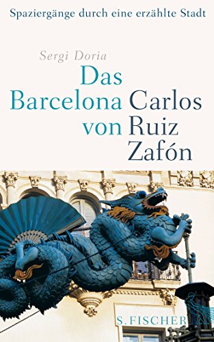 Das Barcelona von Carlos Ruiz Zafn Spaziergnge durch eine erzhlte Stadt