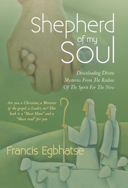 Egbhatse - Shepherd of My Soul  Downloading Divine Mysteries from the  - X555z
