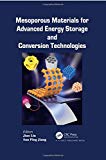 Mesoporous Materials for Advanced Energy Storage and Conversi... - 9781498747998