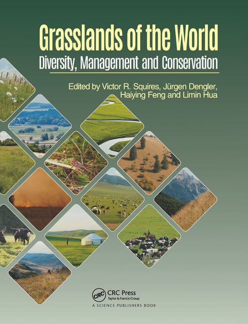 Grasslands of the World: Diversity, Management , Squires, Dengler, Hua, Feng..