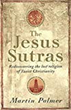 The Jesus Sutras: Rediscovering the Lost Religion of Taoist Christianity