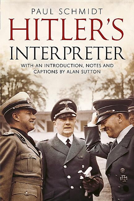 Hitler's Interpreter by  Paul Schmidt - 9781781555163