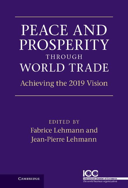 Peace and Prosperity through World Trade Achieving the 2019 Vision Lehmann