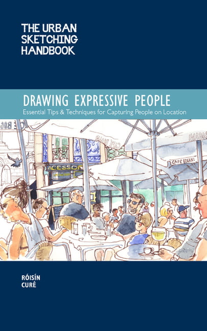 The Urban Sketching Handbook Drawing Expressive People Volume 12