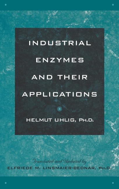 Industrial Enzymes and Their Applications by Helmut Uhlig - 9780471196600