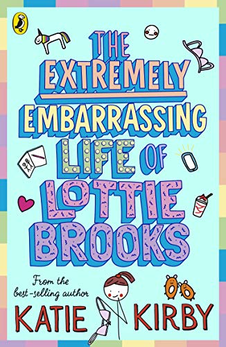 The Extremely Embarrassing Life of Lottie Brooks by Katie Kirby (Paperback Book)