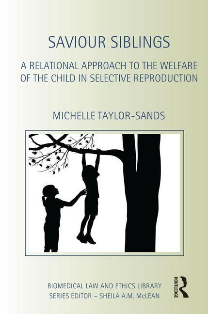 Saviour Siblings (Biomedical Law and Ethics Library) by Taylor-Sands New..