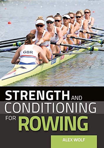 Strength and Conditioning for Rowing,Wolf, Alex Alex Wolf, - Image 2
