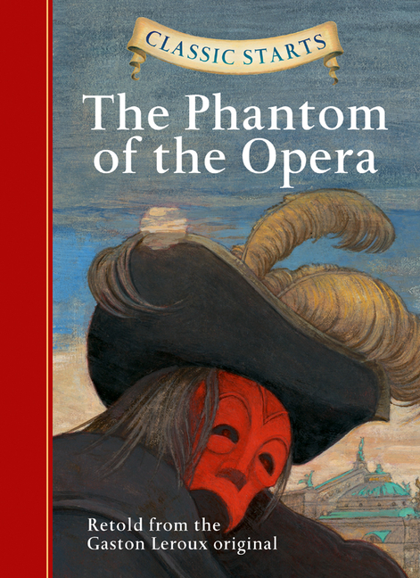 Classic Starts: The Phantom of the Opera by Gaston Leroux, D... - 9781402745805