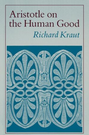 Aristotle on the Human Good by Richard Kraut - 9780691020716
