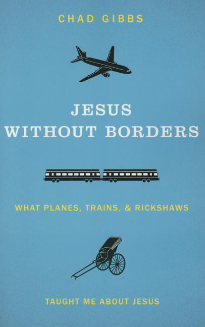 Jesus without Borders by Chad Gibbs - 9780310325543