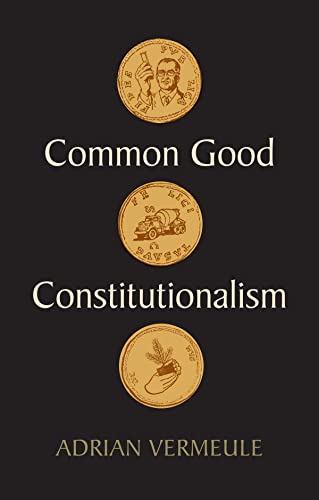 Common Good Constitutionalism by Adrian Vermeule NEW - Image 4