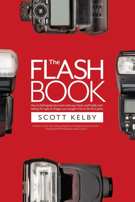 The Flash Book by Scott Kelby - 9781681982748